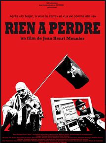 Affiche du film Rien à perdre – Nothing to Lose (2009) de Jean-Henri Meunier. Voir Rien à perdre – Nothing to Lose en streaming / torrent sur meilleurs-films.fr