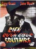 Affiche du film Rien qu’un coeur solitaire (1945) de Clifford Odets. Voir Rien qu’un coeur solitaire en streaming / torrent sur meilleurs-films.fr