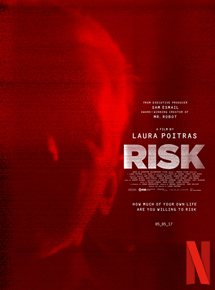 Affiche du film Risk (2016) de Laura Poitras. Voir Risk en streaming / torrent sur meilleurs-films.fr
