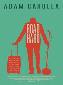 Affiche du film Road Hard (2015) de Adam Carolla,Kevin Hench,. Voir Road Hard en streaming / torrent sur meilleurs-films.fr