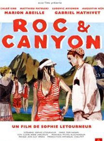 Affiche du film Roc & Canyon (2006) de Sophie Letourneur Affiche du film Roc & Canyon (2006) de Sophie Letourneur. Voir Roc & Canyon en streaming / torrent sur meilleurs-films.fr