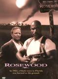 Affiche du film Rosewood (1997) de John Singleton Affiche du film Rosewood (1997) de John Singleton. Voir Rosewood en streaming / torrent sur meilleurs-films.fr