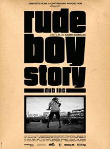 Affiche du film Rude Boy Story (2012) de Kamir Meridja. Voir Rude Boy Story en streaming / torrent sur meilleurs-films.fr