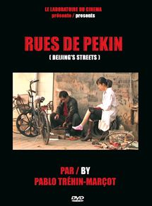 Affiche du film Rues de Pékin (2008) de Pablo Tréhin-Marçot. Voir Rues de Pékin en streaming / torrent sur meilleurs-films.fr