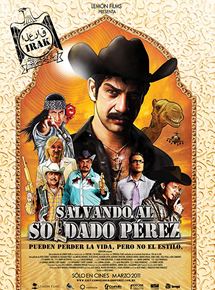 Affiche du film Salvando al Soldado Pérez (2011) de Beto Gómez. Voir Salvando al Soldado Pérez en streaming / torrent sur meilleurs-films.fr