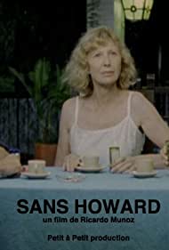 Affiche du court métrage Sans Howard (2008) de Brigitte Ollier Affiche du court métrage Sans Howard (2008) de Brigitte Ollier. Voir Sans Howard en streaming / torrent sur meilleurs-films.fr