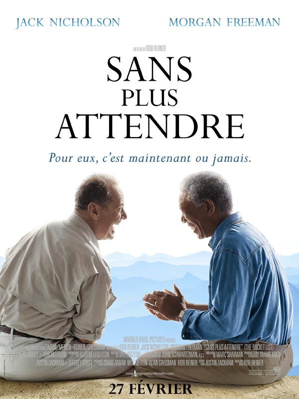 Affiche du film Sans plus attendre (2007) de Rob Reiner Affiche du film Sans plus attendre (2007) de Rob Reiner. Voir Sans plus attendre en streaming / torrent sur meilleurs-films.fr