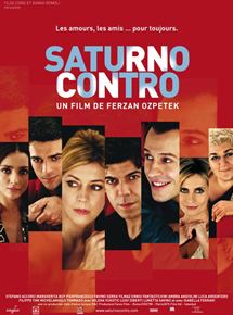 Affiche du film Saturno Contro (2007) de Ferzan Ozpetek. Voir Saturno Contro en streaming / torrent sur meilleurs-films.fr