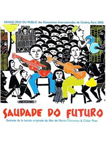 Affiche du film Saudade du futur (2000) de Cesar Paes. Voir Saudade du futur en streaming / torrent sur meilleurs-films.fr