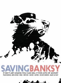Affiche du film Saving Banksy (2014) de Colin Day. Voir Saving Banksy en streaming / torrent sur meilleurs-films.fr
