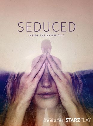 Affiche de la série Seduced: Inside the NXIVM Cult (2020) de . Voir Seduced: Inside the NXIVM Cult en streaming / torrent sur meilleurs-films.fr
