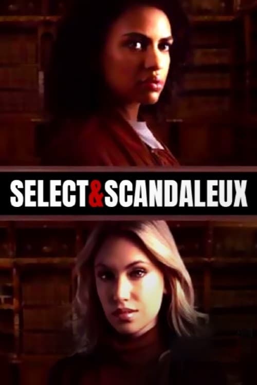 Affiche du film Sélect & scandaleux (2022) de Ted Campbell. Voir Sélect & scandaleux en streaming / torrent sur meilleurs-films.fr