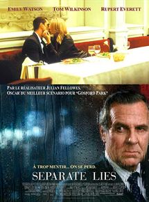Affiche du film Separate Lies (2005) de Julian Fellowes. Voir Separate Lies en streaming / torrent sur meilleurs-films.fr