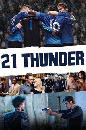Affiche de la série 21 Thunder (2017) de Adrian Wills. Voir 21 Thunder en streaming / torrent sur meilleurs-films.fr