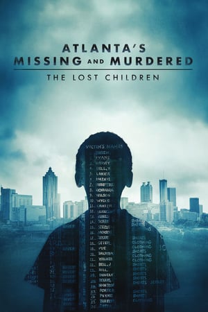 Affiche de la série Atlanta’s Missing and Murdered: The Lost Children (2020) de . Voir Atlanta’s Missing and Murdered: The Lost Children en streaming / torrent sur meilleurs-films.fr