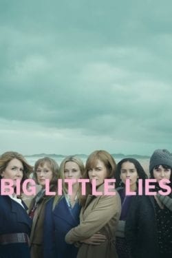 Affiche de la série Big Little Lies (2017) de David E. Kelley & Liane Moriarty.
