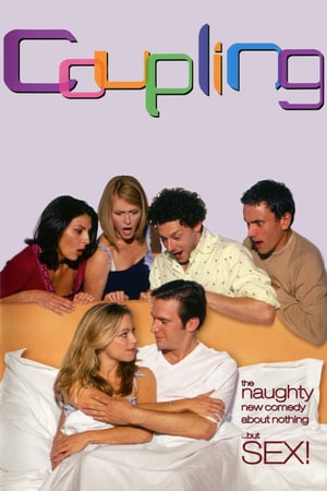 Affiche de la série Coupling Six Sexy (2000) de Steven Moffat. Voir Coupling Six Sexy en streaming / torrent sur meilleurs-films.fr