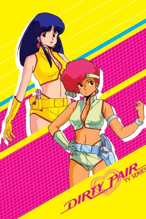 Affiche de la série Dirty Pair (1985) de Haruka Takachiho. Voir Dirty Pair en streaming / torrent sur meilleurs-films.fr
