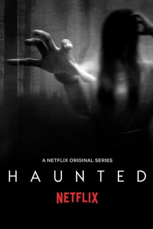 Affiche de la série Haunted (2018) de David Price. Voir Haunted en streaming / torrent sur meilleurs-films.fr