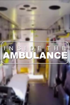 Affiche de la série Inside the Ambulance (2016) de . Voir Inside the Ambulance en streaming / torrent sur meilleurs-films.fr