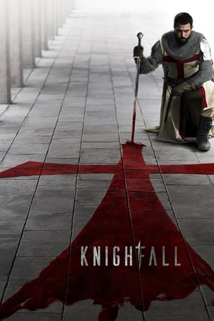 Affiche de la série Knightfall (2017) de Don Handfield. Voir Knightfall en streaming / torrent sur meilleurs-films.fr