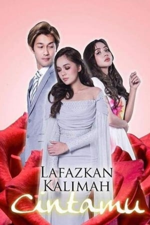 Affiche de la série Lafazkan Kalimah Cintamu (2018) de . Voir Lafazkan Kalimah Cintamu en streaming / torrent sur meilleurs-films.fr