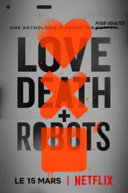 Affiche de la série Love, Death & Robots (2019) de David Fincher & Tim Miller.