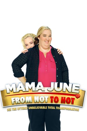 Affiche de la série Mama June: From Not to Hot (2017) de . Voir Mama June: From Not to Hot en streaming / torrent sur meilleurs-films.fr