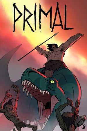 Affiche de la série Primal (2019) de Genndy Tartakovsky Affiche de la série Primal (2019) de Genndy Tartakovsky. Voir Primal en streaming / torrent sur meilleurs-films.fr