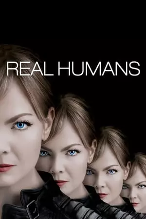 Affiche de la série Real Humans (2012) de Lars Lundström Affiche de la série Real Humans (2012) de Lars Lundström. Voir Real Humans en streaming / torrent sur meilleurs-films.fr