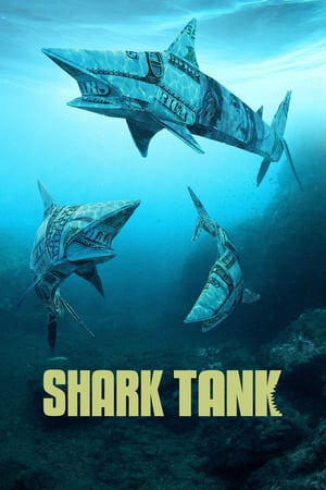 Affiche de la série Shark Tank (2009) de Mark Burnett. Voir Shark Tank en streaming / torrent sur meilleurs-films.fr