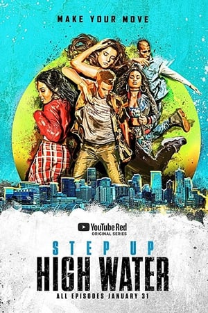 Affiche de la série Step Up : High Water (2018) de Holly Sorensen. Voir Step Up : High Water en streaming / torrent sur meilleurs-films.fr
