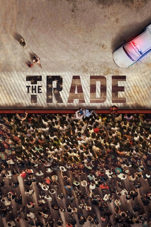 Affiche de la série The Trade (2018) de Affiche de la série The Trade (2018) de . Voir The Trade en streaming / torrent sur meilleurs-films.fr