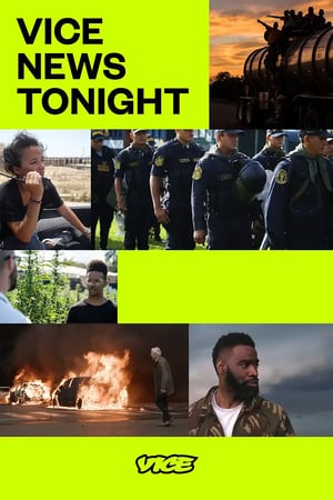 Affiche de la série VICE News Tonight (2016) de . Voir VICE News Tonight en streaming / torrent sur meilleurs-films.fr