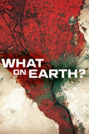 Affiche de la série What on Earth? (2015) de . Voir What on Earth? en streaming / torrent sur meilleurs-films.fr