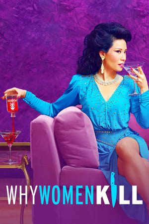 Affiche de la série Why Women Kill (2019) de Marc Cherry Affiche de la série Why Women Kill (2019) de Marc Cherry. Voir Why Women Kill en streaming / torrent sur meilleurs-films.fr