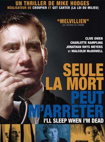 Affiche du film Seule la mort peut m’arrêter (2003) de Mike Hodges. Voir Seule la mort peut m’arrêter en streaming / torrent sur meilleurs-films.fr