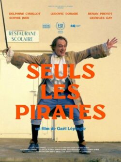 Affiche du film Seuls les pirates (2023) de Gaël Lépingle.