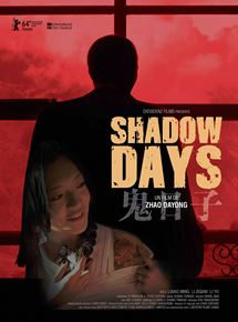 Affiche du film Shadow Days (2014) de Zhao Dayong. Voir Shadow Days en streaming / torrent sur meilleurs-films.fr