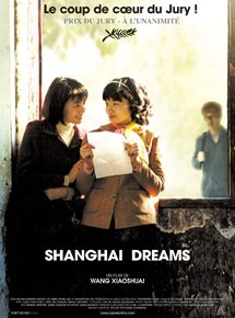 Affiche du film Shanghai Dreams (2004) de Wang Xiaoshuai. Voir Shanghai Dreams en streaming / torrent sur meilleurs-films.fr