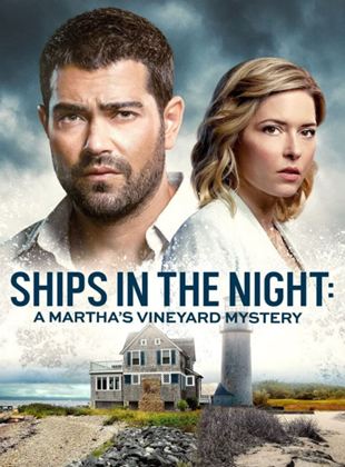 Affiche du film Ships in the Night: A Martha’s Vineyard Mystery (2021) de Mark Jean. Voir Ships in the Night: A Martha’s Vineyard Mystery en streaming / torrent sur meilleurs-films.fr