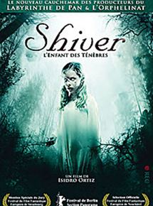 Affiche du film Shiver, l’enfant des ténèbres (2007) de Isidro Ortiz Affiche du film Shiver, l’enfant des ténèbres (2007) de Isidro Ortiz. Voir Shiver, l’enfant des ténèbres en streaming / torrent sur meilleurs-films.fr