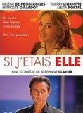 Affiche du film Si j’étais elle (2004) de Stéphane Clavier. Voir Si j’étais elle en streaming / torrent sur meilleurs-films.fr