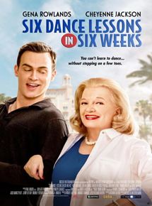 Affiche du film Six Dance Lessons in Six Weeks (2015) de Arthur Allan Seidelman. Voir Six Dance Lessons in Six Weeks en streaming / torrent sur meilleurs-films.fr
