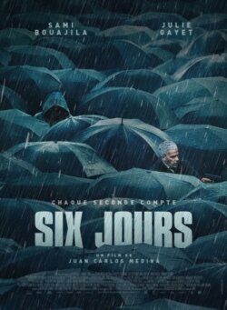Affiche du film Six jours (2025) de Juan Carlos Medina.