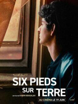 Affiche du film Six pieds sur Terre (2024) de Karim Bensalah.