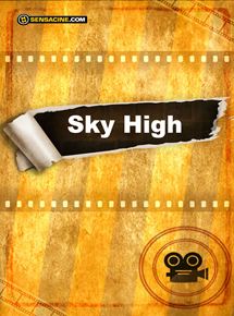 Affiche du film Sky High (2020) de Thor Freudenthal Affiche du film Sky High (2020) de Thor Freudenthal. Voir Sky High en streaming / torrent sur meilleurs-films.fr