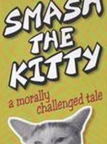 Affiche du film Smash the Kitty (2003) de Brian David Cange. Voir Smash the Kitty en streaming / torrent sur meilleurs-films.fr