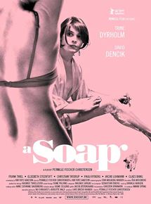 Affiche du film Soap (2006) de Pernille Fischer Christensen. Voir Soap en streaming / torrent sur meilleurs-films.fr