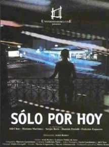 Affiche du film Sólo por hoy (2001) de Ariel Rotter Affiche du film Sólo por hoy (2001) de Ariel Rotter. Voir Sólo por hoy en streaming / torrent sur meilleurs-films.fr